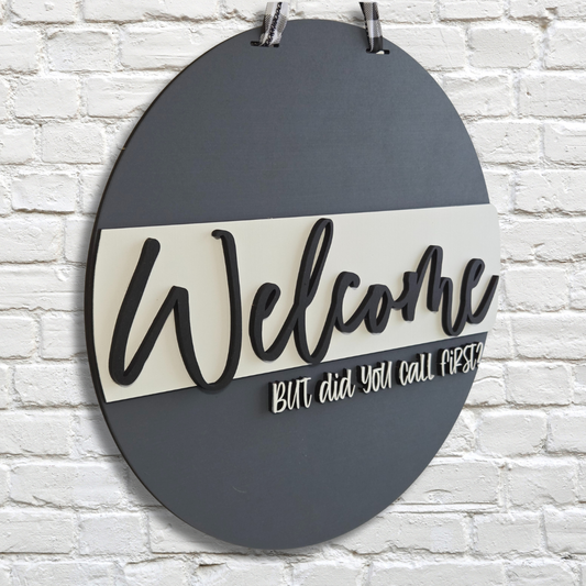 Welcome But Did You Call First? – Funny Modern Door Hanger