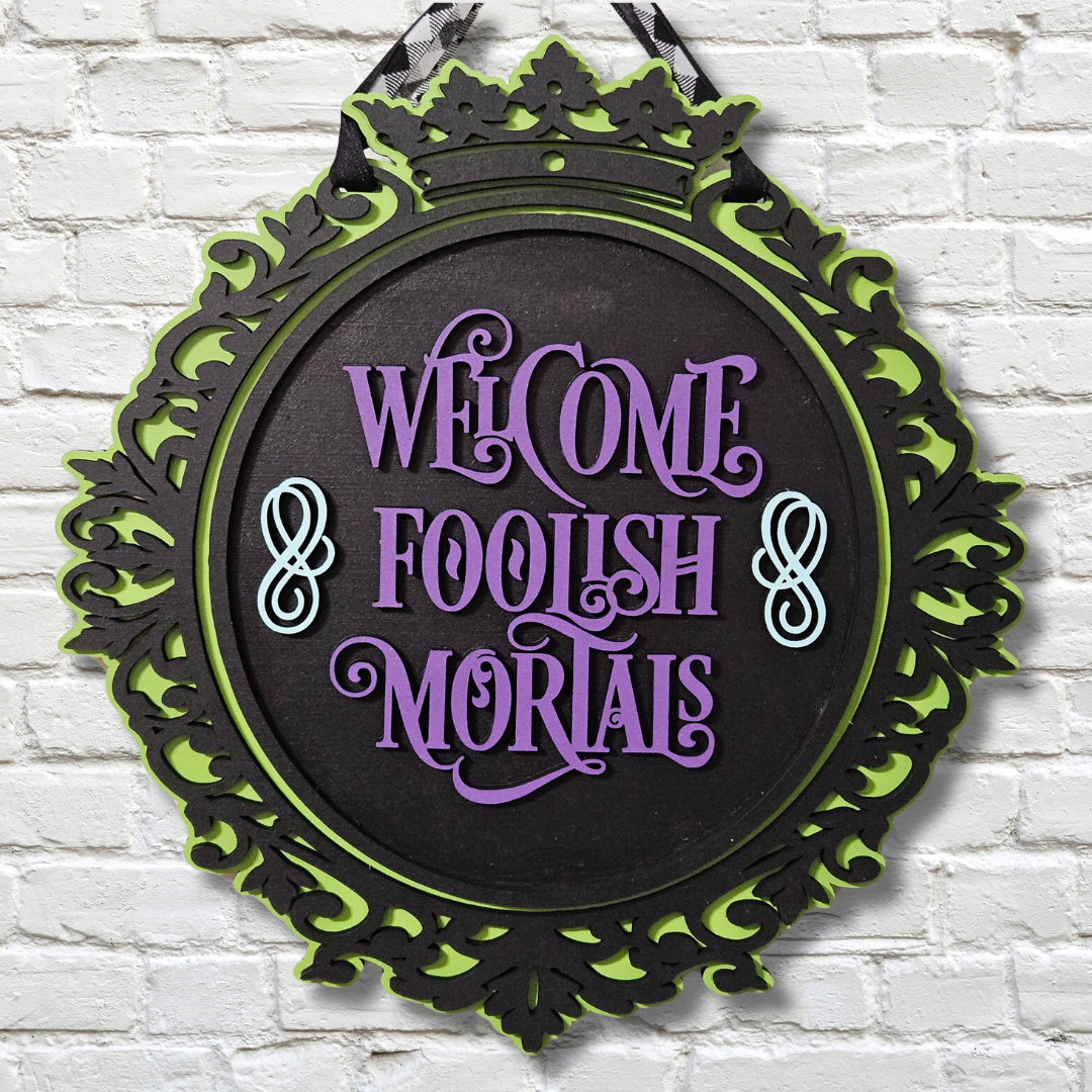 Welcome Foolish Mortals Door Hanger – Gothic Halloween Front Door Sign
