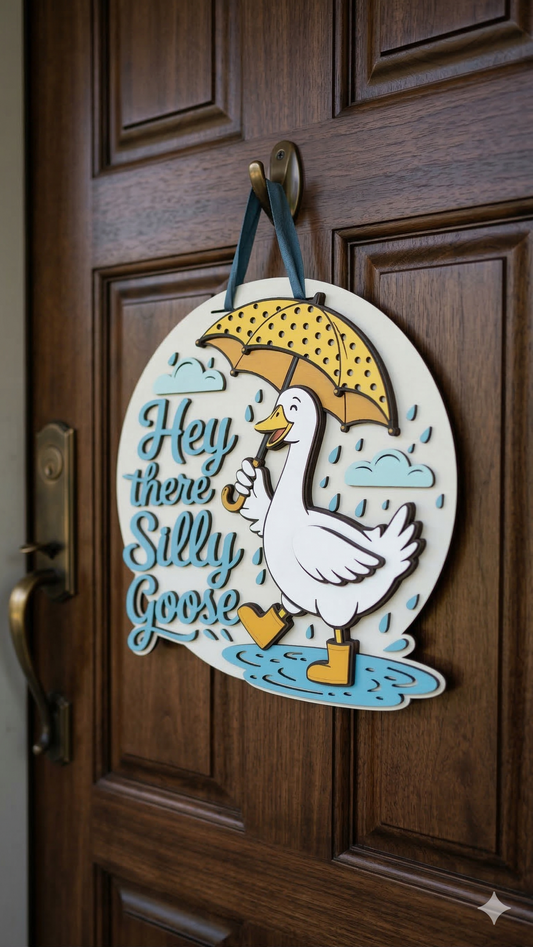 Hey There Silly Goose – 3D Layered Door Hanger