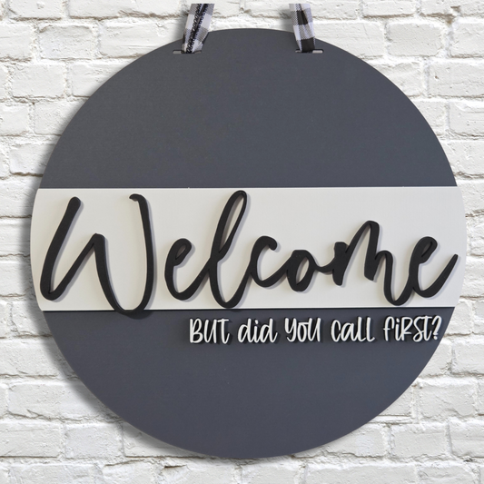 Welcome But Did You Call First? – Funny Modern Door Hanger