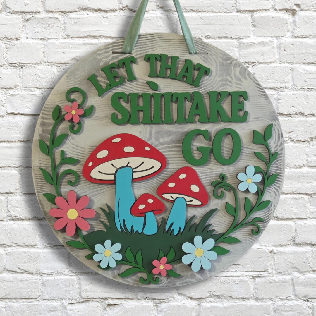 Let That Shiitake Go Door Hanger – Funny Mushroom Front Door Sign