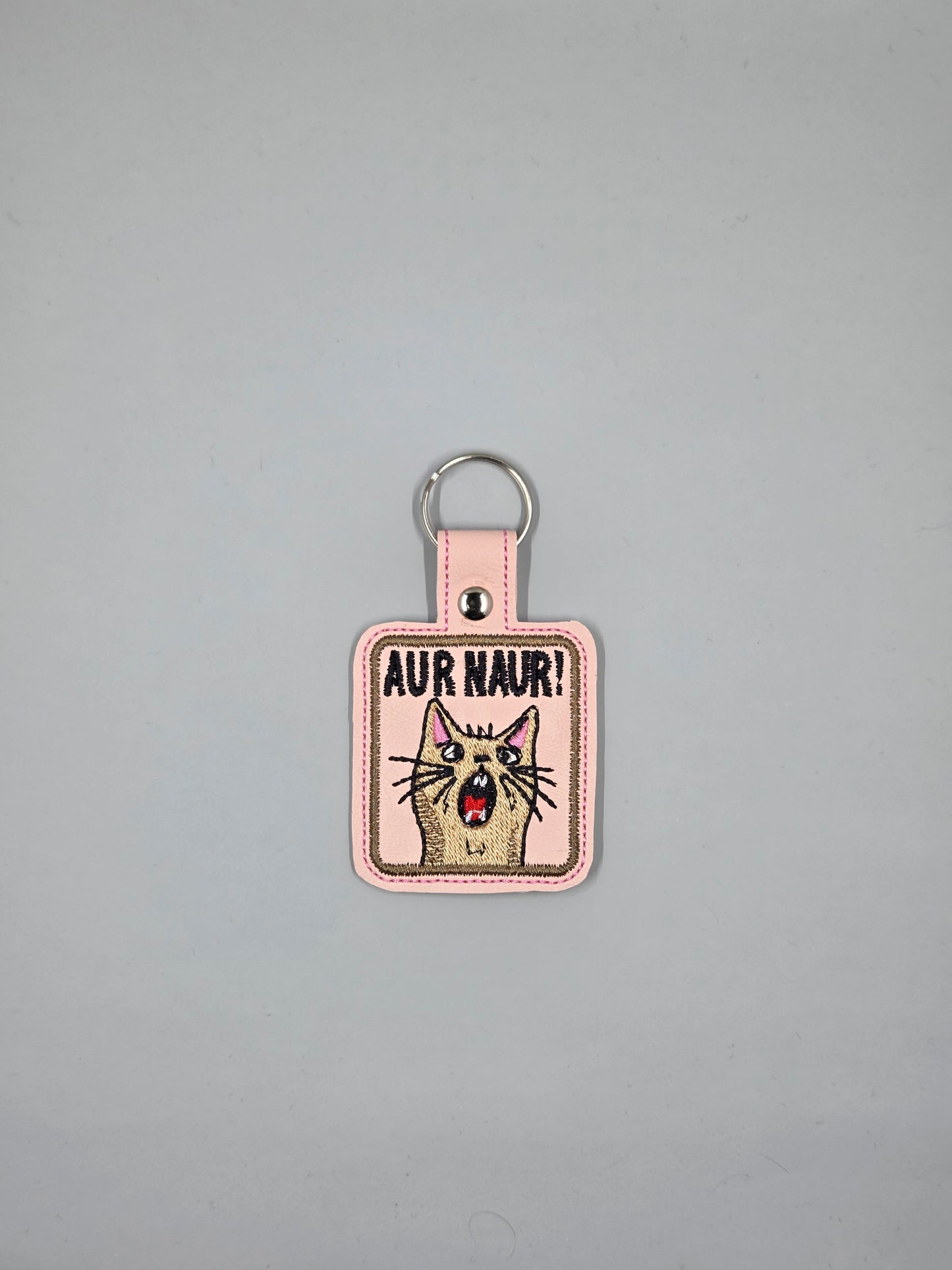 “Aur Naur!” Embroidered Cat Keychain | Funny Vinyl Cat Lover Keychain