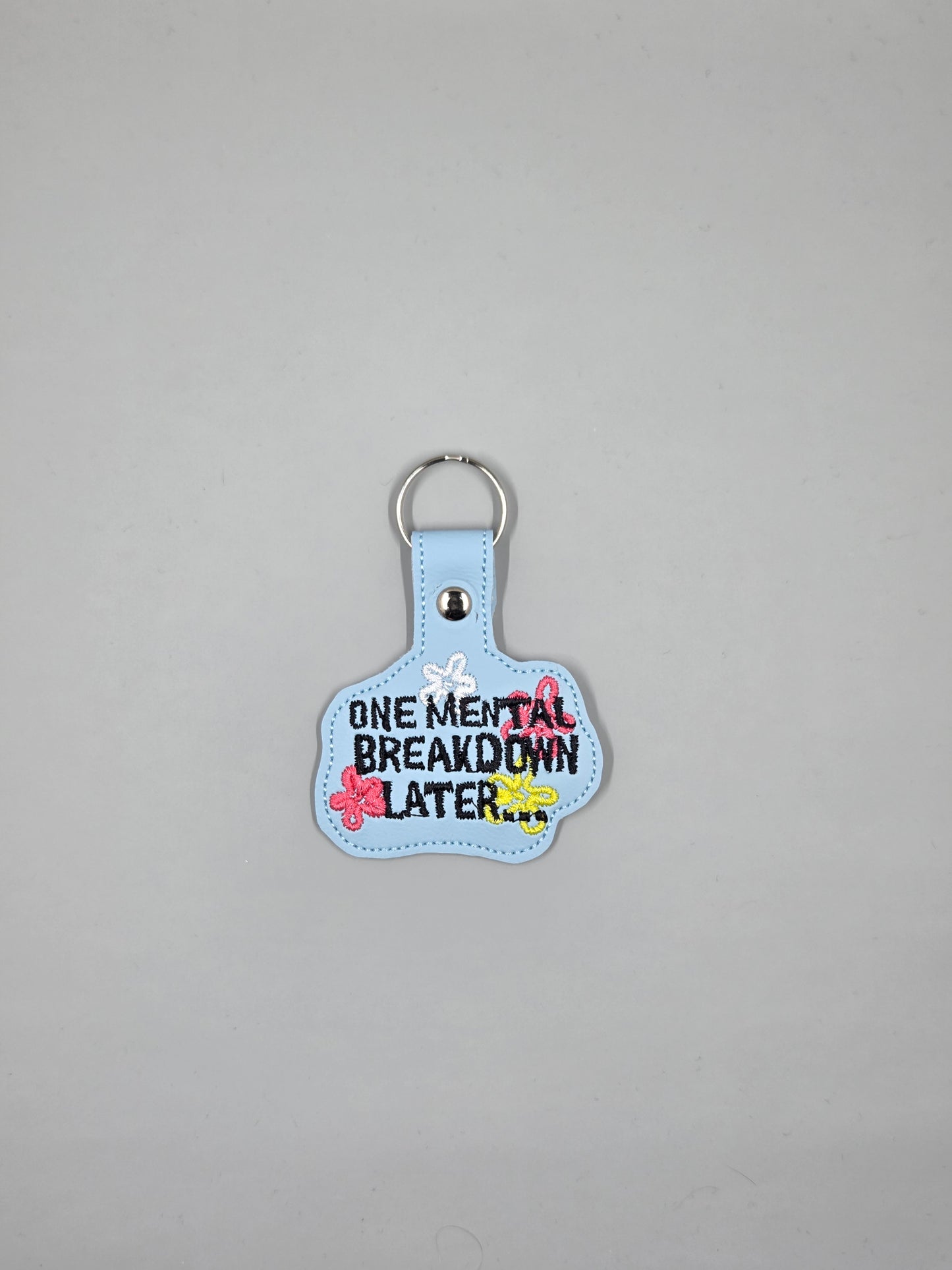 One Mental Breakdown Later Embroidered Keychain | Funny Relatable Vinyl Keychain