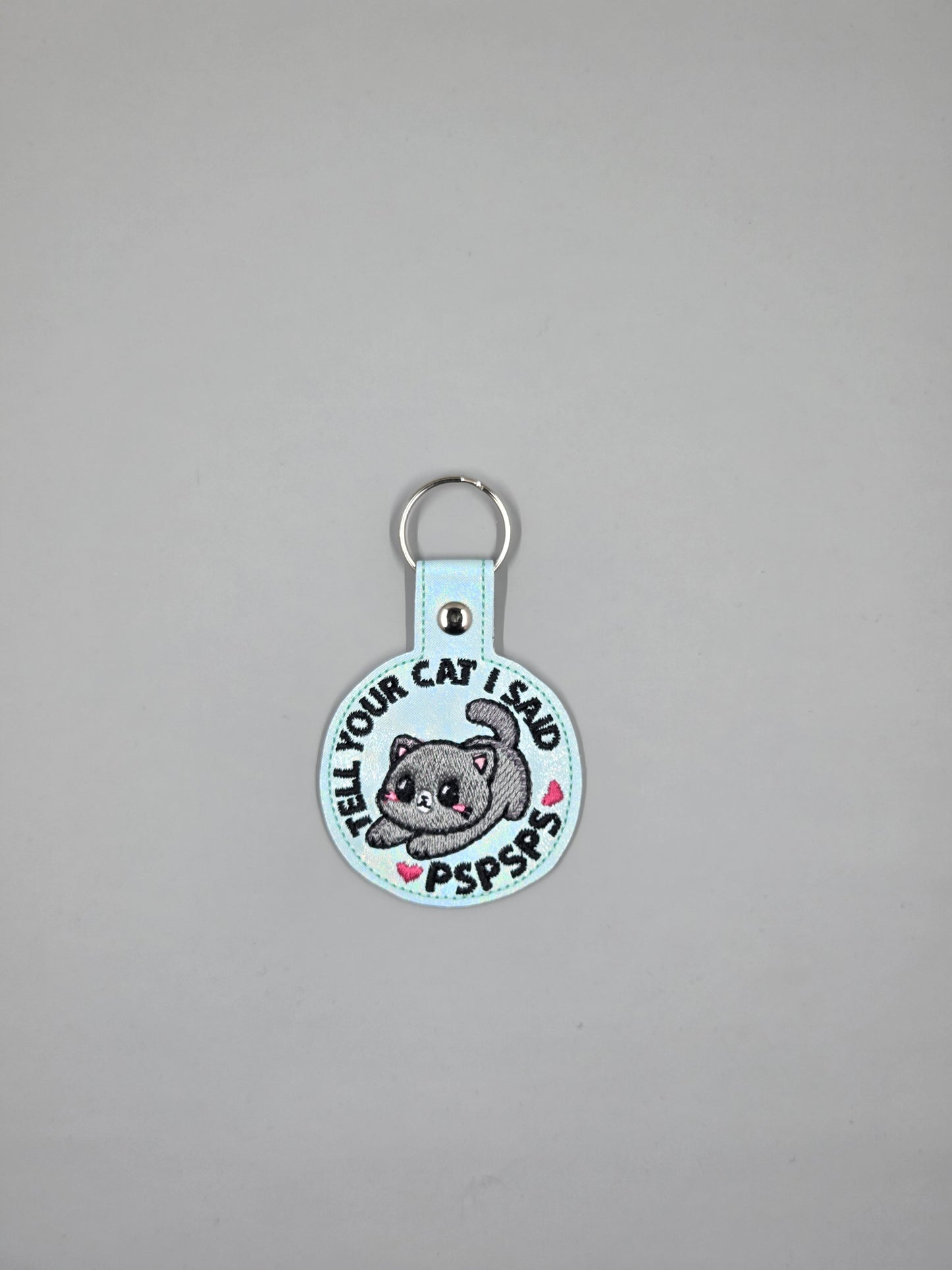 Tell Your Cat I Said Pspsps Keychain | Embroidered Vinyl Keychain