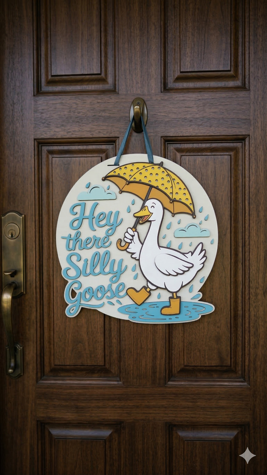 Hey There Silly Goose – 3D Layered Door Hanger